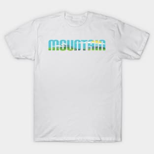 MOUNTAIN a wonderful gift for The Earth T-Shirt